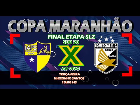 IAPE X COMERCIAL | FINAL SUB 20 COPA MARANHÃO 2023
