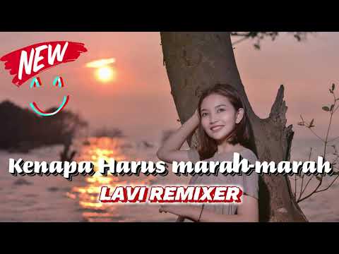 LAGU YASE KENAPA HARUS MARAH-MARAH TIKTOK TERBARU 2023 [ LAVI TME ] REMIX
