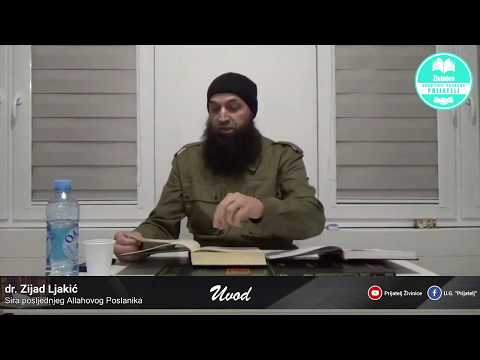 Uvod - Sira posljednjeg Allahovog Poslanika - 1. dio - dr. Zijad Ljakić