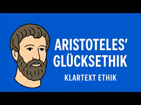 Aristoteles’ Glücksethik – Das gute Leben einfach erklärt - Klartext Ethik