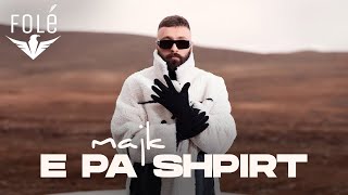 Download lagu Majk - E Pa shpirt mp3 Download lagu Majk - E Pa shpirt mp3