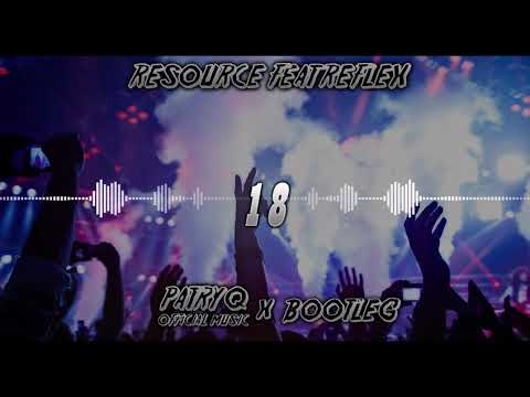 Resource Feat.reflex - 18 (Bootleg 2021)