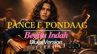 Download lagu Begitu Indah - Pance F. Pondaag | BLUES VERSION BY RETENOLU mp3 Download lagu Begitu Indah - Pance F. Pondaag | BLUES VERSION BY RETENOLU mp3
