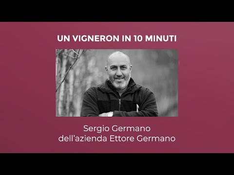 Un Vigneron in 10 Minuti: Sergio Germano