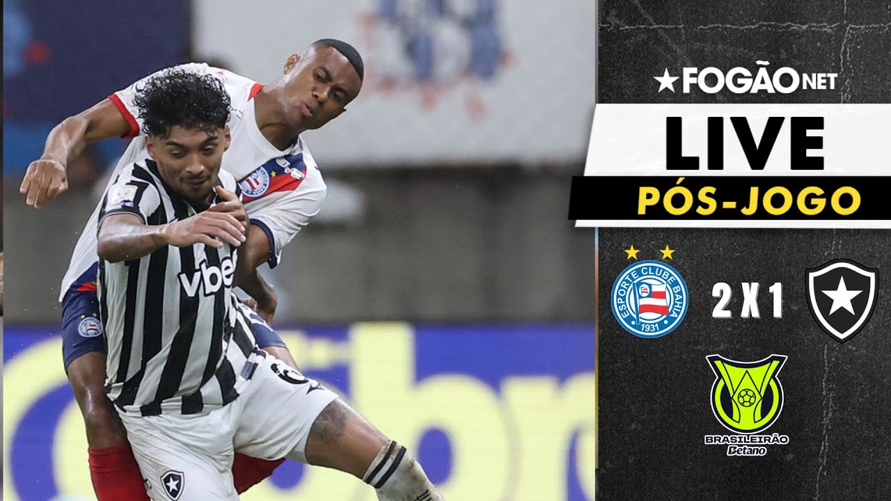 LIVE | Pós-jogo e repercussão da derrota do Botafogo para o Bahia em Salvador no Brasileirão