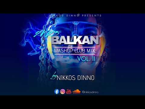 2K23 BALKAN [Mashup Club Mix] VOL. II by NIKKOS DINNO