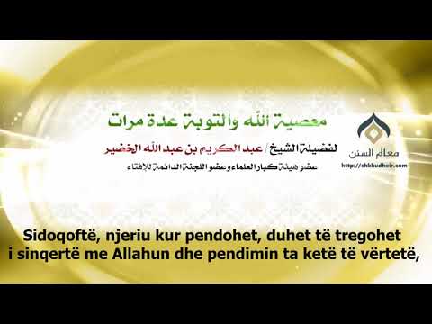 Nëse i rikthehem mëkatit, a më pranohet pendimi? Shejh Abdul Kerim el Hudajr