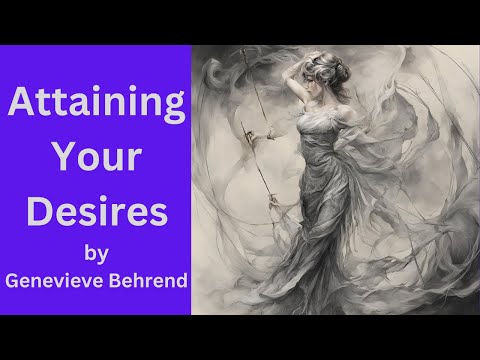 Attaining Your Desires - Genevieve Behrend