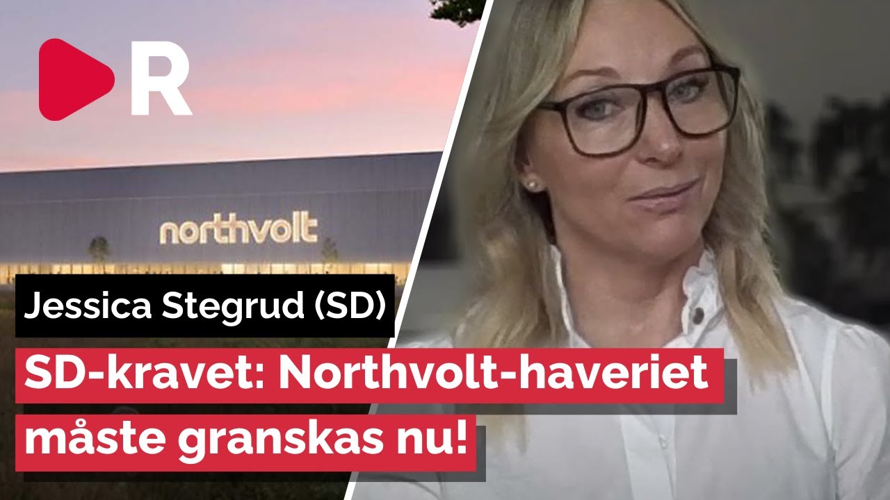 Jessica Stegrud (SD) om Northvolt: "Det här måste granskas NU!
