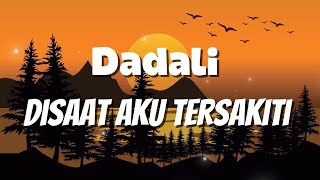 Download lagu Disaat Aku Tersakiti - Dadali || Lirik mp3 Download lagu Disaat Aku Tersakiti - Dadali || Lirik mp3