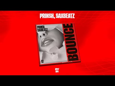 PRINSH, SaxBeatz - Bounce (Official Lyric Video)