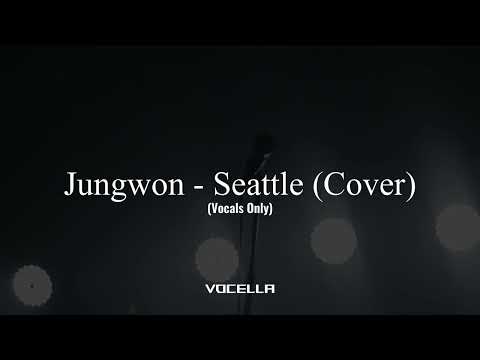 Jungwon - Seattle (Cover) (Acapella/Vocals Only)