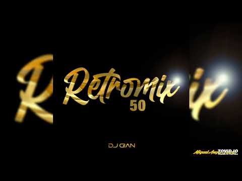 DJ GIAN - RetroMix Vol 50 (Party Hits 60s 70s 80s)