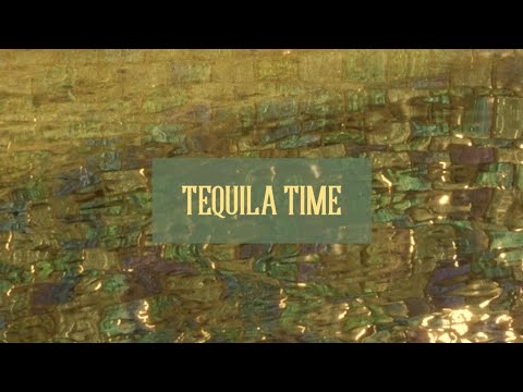 Video thumbnail for Tequila Time