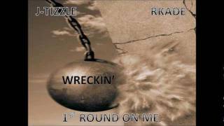 Wreckin- J-TIZZLE Ft. RKADE
