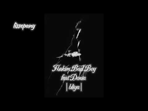 HAKIM BAD BOY FEAT DONIA | BLIYA |