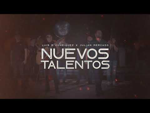 Nuevos Talentos (Lyric Video Oficial) - Luis R Conriquez X Julian Mercado