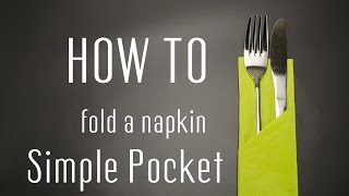How to Fold a Napkin into a Simple Pocket