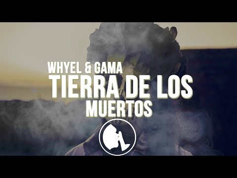Whyel & Gama - Tierra De Los Muertos