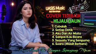 Download lagu COVER TERBAIK HIJAU DAUN VIRAL DI TIK TOK - Kompilasi Full Album Paling Sedih & Populer mp3