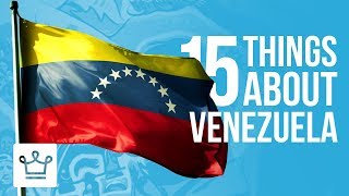15 Things You Didn’t Know About Venezuela