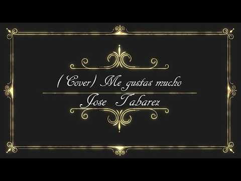 (Cover) ME GUSTA MUCHO Jose Tabarez