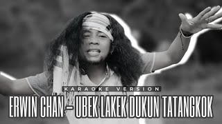 Download lagu Erwin Chan - Ubek Lakek Dukun Tatangkok | Karaoke Version mp3