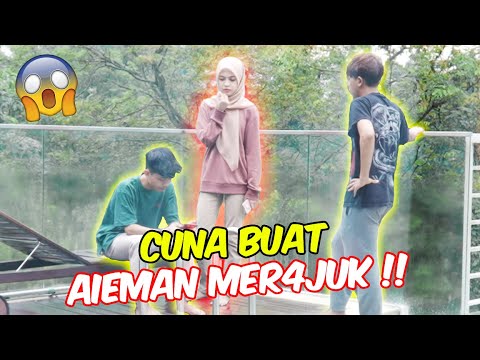 CUNA BUAT AIEMAN MERAJUK !! - PRANK COMEL !