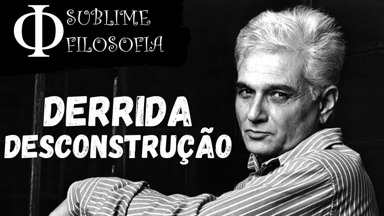 Derrida - Desconstrução - Não há nada fora do texto