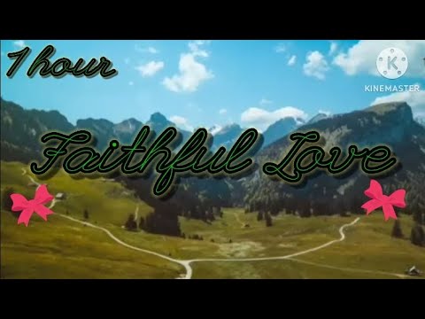 Faithful Love by Cesar Manalili 1 hour original