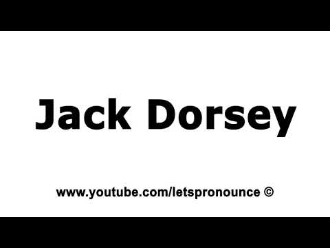 How to Pronounce Jack Dorsey