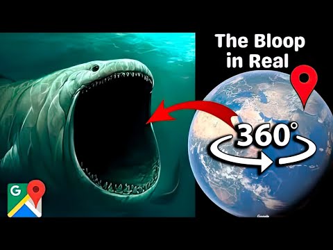 360° VR I Found Scary Sea Monster Bloop ! on Google Maps and Google Earth