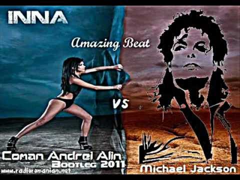 INNA VS. Michael Jackson - Amazing Beat ( Coman Andrei Alin Bootleg 2011)