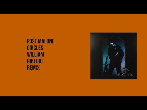Post Malone - Circles ( William Ribeiro Remix )