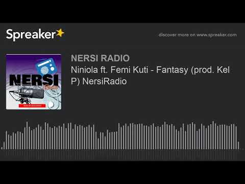 Niniola ft. Femi Kuti - Fantasy (prod. Kel P) NersiRadio