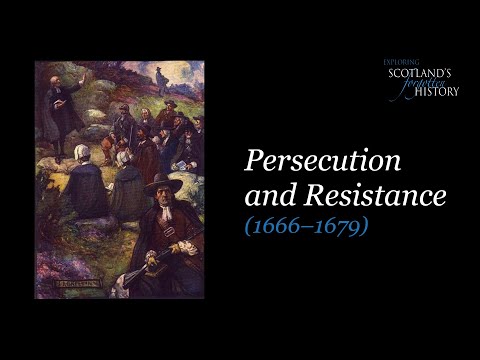 Exploring Scotland's Forgotten History - Persecution and Resistance