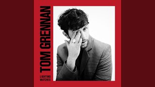 Lighting Matches Tom Grennan Video