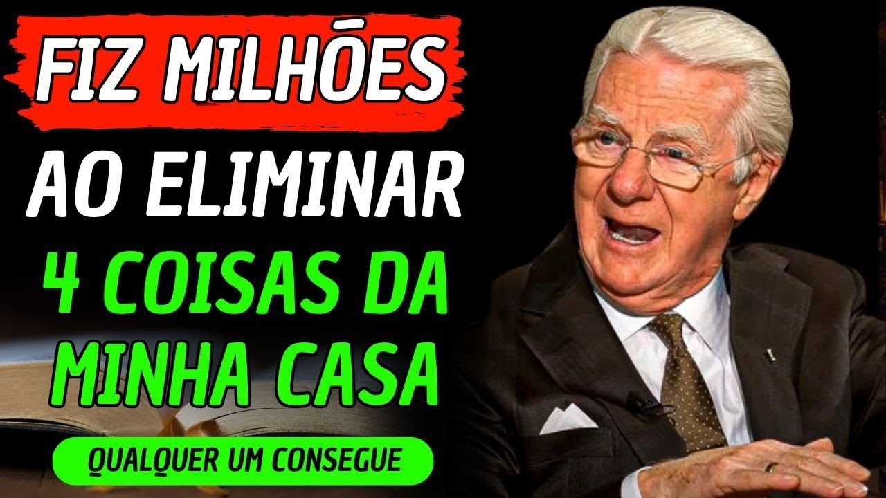 REMOVA isto da sua casa IMEDIATAMENTE se quiser PROSPERAR | Bob Proctor