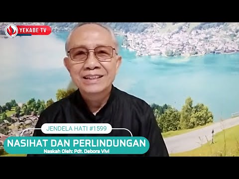 JENDELA HATI 1599 - NASIHAT DAN PERLINDUNGAN