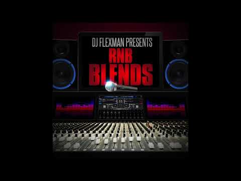 DJ FLEXMAN PRESENTS: R&B BLENDS