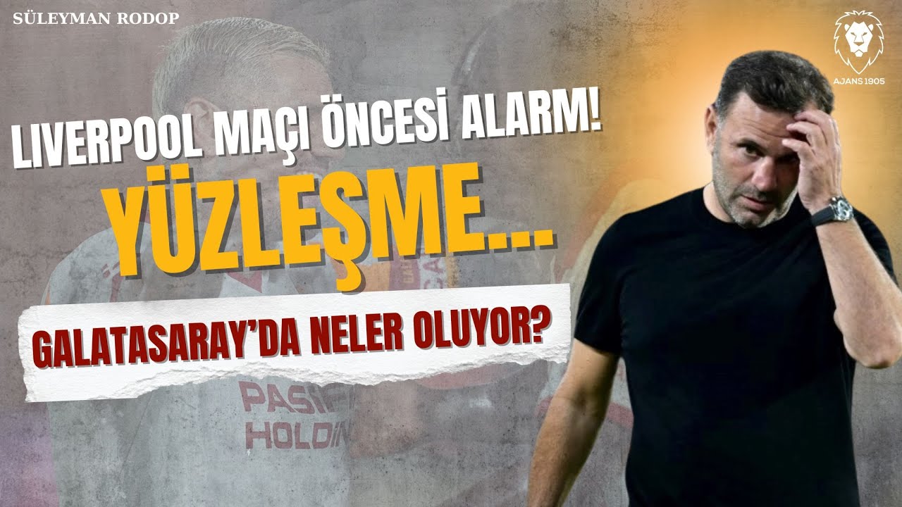 Galatasaray'da YÜZLEŞME, Liverpool Alarmı! | Galatasaray'da Neler Oluyor? | Okan Buruk Ne Yapacak?