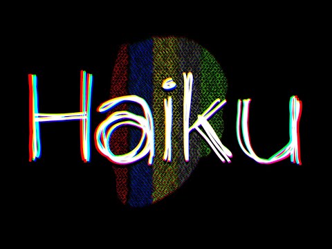 Video thumbnail for Haiku