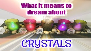 💎😴What it means to dream about crystals - dream interpretation💎😴