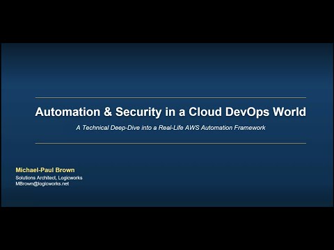Logicworks Presents - Automation and Security in a DevOps World