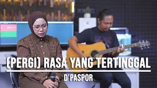 Download lagu (PERGI) RASA YANG TERTINGGAL - D'PASPOR (LIVE COVER INDAH YASTAMI) mp3