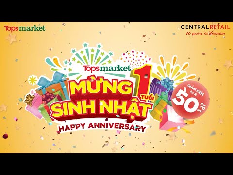 CHÚC MỪNG SINH NHẬT TOPS MARKET 1 TUỔI 🥳🎂