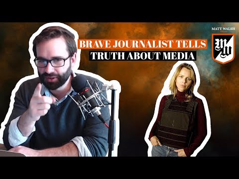 A Brave Journalist Tells The Truth About The Media | The Matt Walsh Show Ep. 201