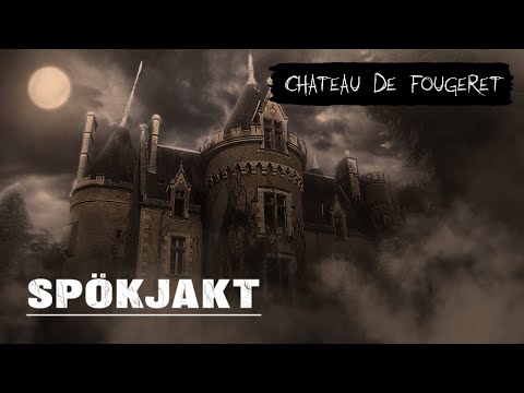SPÖKJAKT | CHATEAU DE FOUGERET