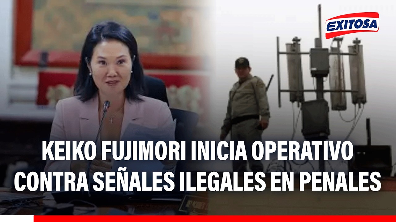 🔴🔵 Keiko Fujimori inicia operativo contra señales ilegales en penales
