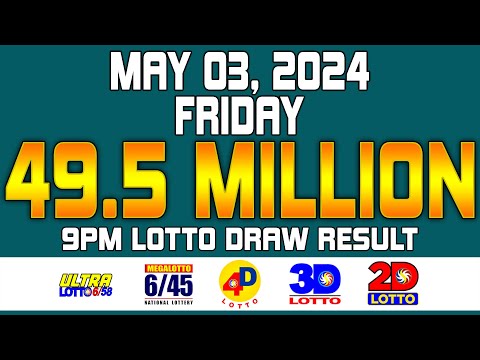 9PM Lotto Draw Result Ultra Lotto 6/58 Mega Lotto 6/45 4D 3D 2D May 3, 2024